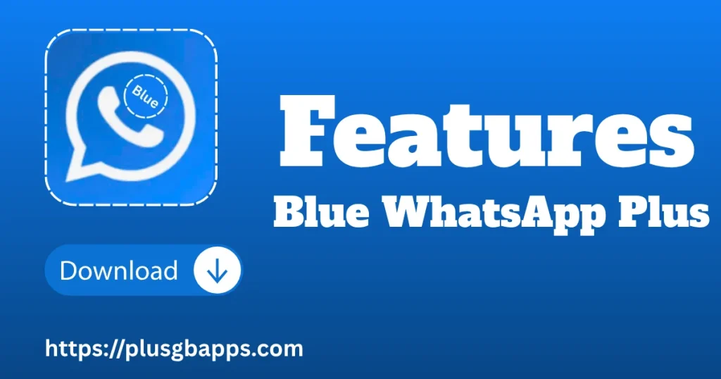 Blue WhatsApp Plus Features