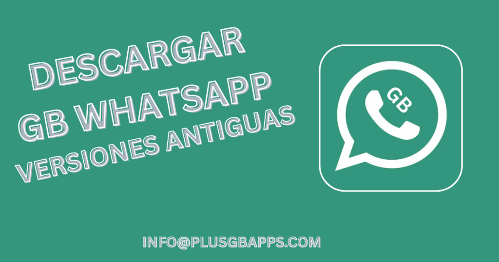 Descargar GB WhatsApp Versiones antiguas