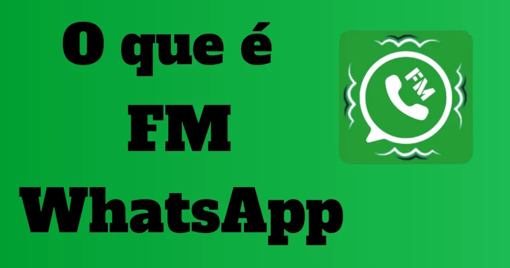 O que é FM WhatsApp