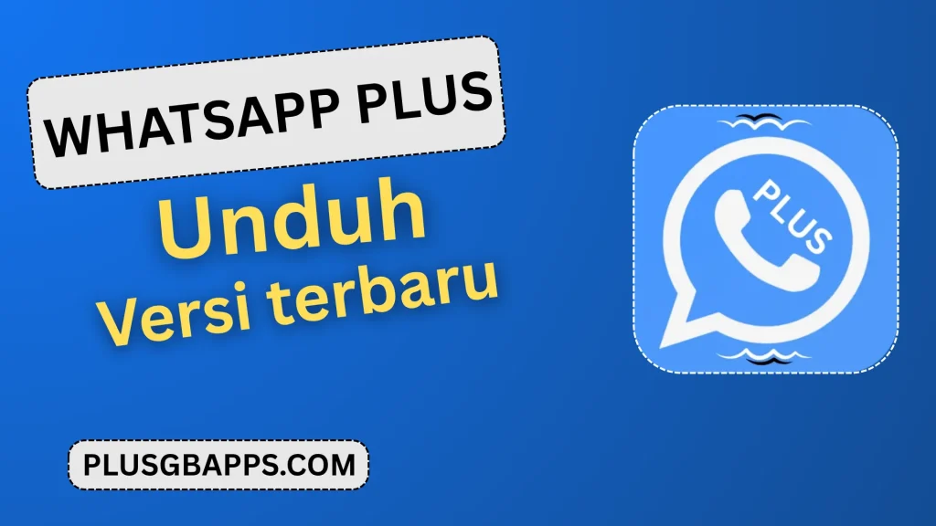 Unduh WhatsApp Plus versi terbaru